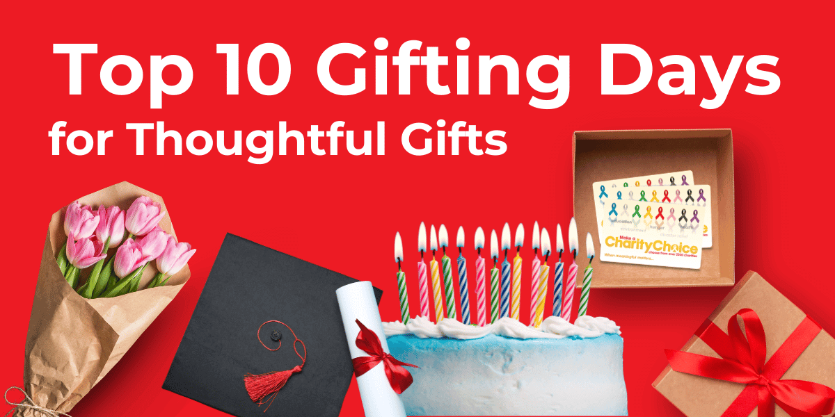 Top 10 Gifting Days for Meaningful Gifts | CharityChoice